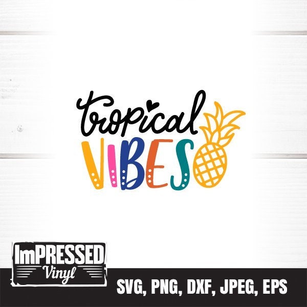 Tropical Vibes SVG- Instant Download