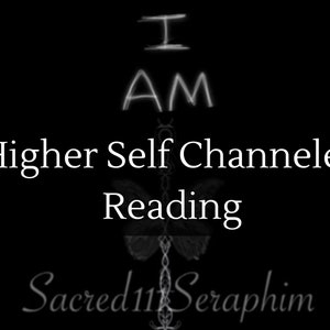 Higher Self Channeled Psychic Reading