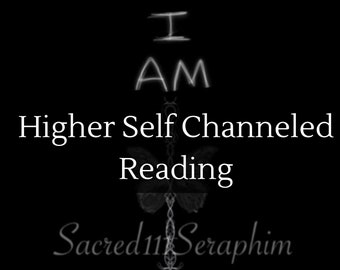 Higher Self Channeled Psychic Reading