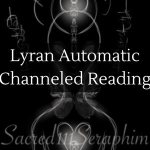 Lyran Psychic Channeled Message (Automatic Writing) Starseed