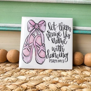 Psalm 149:3 Ballet Shoes Fridge Magnet | Cute Small Magnet Gift | Button Magnet for Locker, Office, Fridge | Gift for Her | Encouraging Gift