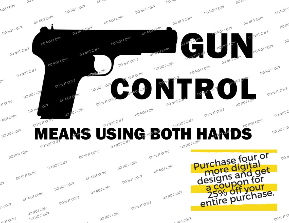 Svg/pngGun control means using both hands Gun Lover Etsy