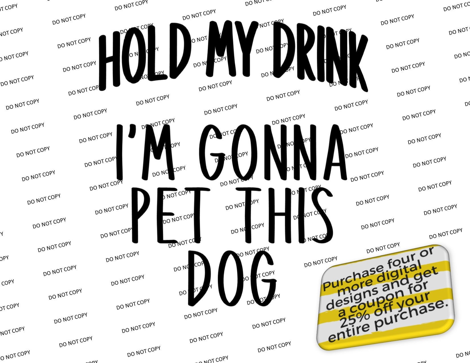 Svg/png-Hold my drink I'm gonna pet this dog Dog Paw | Etsy