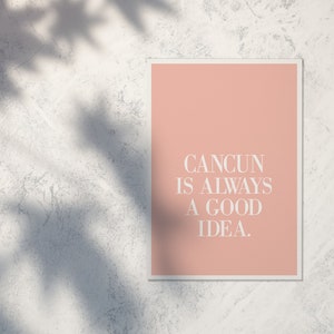Cancun Inspired Digital Print - 'Always a Good Idea' Pink Typography Poster for Home & Office Decor - Instant Download