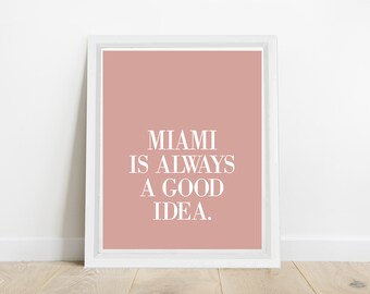 Miami Inspired Digital Print - 'Always a Good Idea' Pink Typography Poster for Home & Office Decor - Instant Download