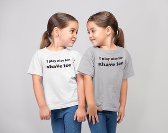 I Play Nice for Shave Ice- funny  kids t-shirt