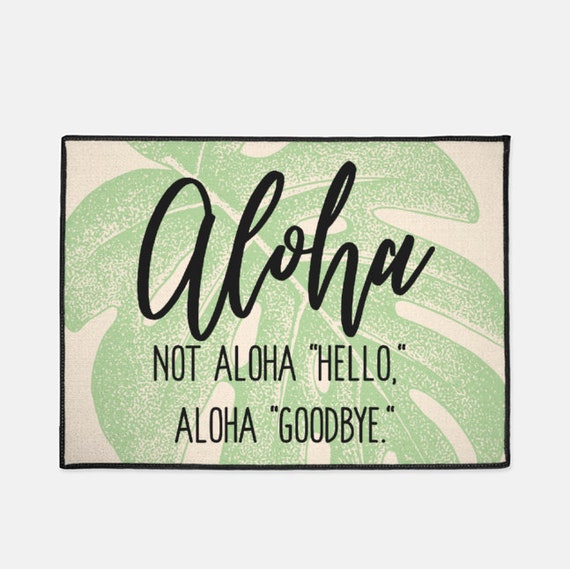 Aloha Hello Aloha Goodbye Floor Mat Hawai'i Doormat - Etsy