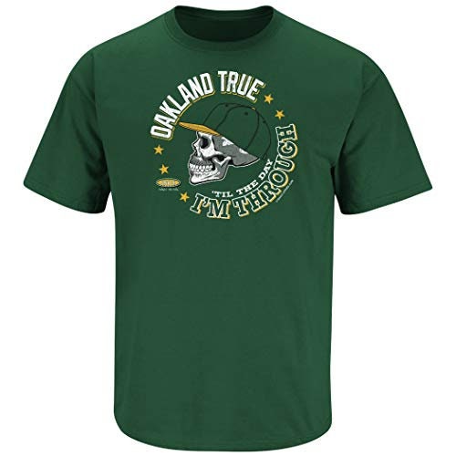 Smack Apparel Oakland Baseball Fans. Oakland True 'til The Day I'm Through Green Shirt (Sm-5x)