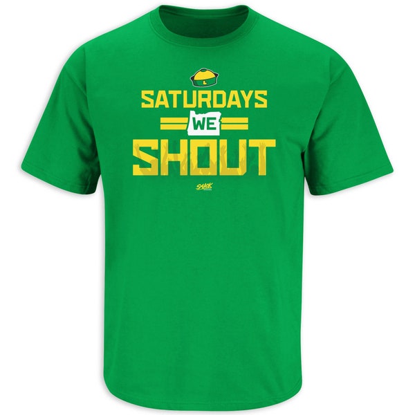 Saturdays We Shout T-Shirt for Oregon College Fans