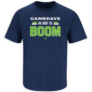 Gamedays Are About the BOOM T-Shirt for Seattle Football Fans
