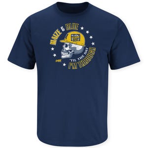 Maize & Blue Til The Day I&#39;m Through T-Shirt for Michigan Football Fans