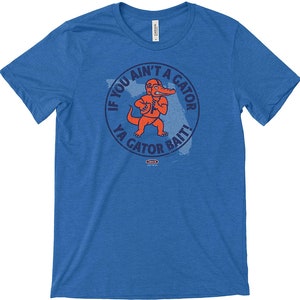 If You Ain't a Gator, Ya Gator Bait