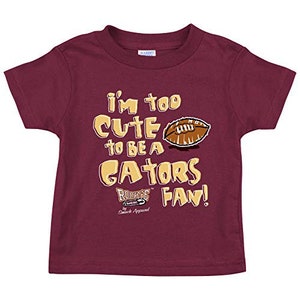 I&#39;m Too Cute to be Gators Fan Baby Onesie or Toddler Tee for Florida State Fans