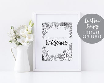 She is a Wildflower Downloadable Art Print, DIGITAL DOWNLOAD, Room Decor, Modern Printable Wall Art, Wildflower in a field of roses, black