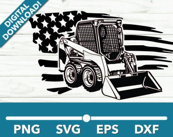 Skid Steer Loader Bobcat Grader Excavator Heavy Earth Machine SVG Clipart Fast Files Cricut Silhouette Dxf Png, Vector With American Flag