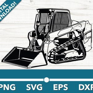 May include: Black and white digital download graphic of a skid steer loader. The image features a detailed illustration of the construction vehicle, including the bucket, cab, and tracks. Text in the image reads "DIGITAL DOWNLOAD!" and "PNG SVG EPS DXF".