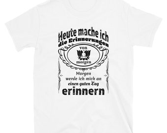 Heute mache ich die Erinnerungen motivational Deutsch T shirt