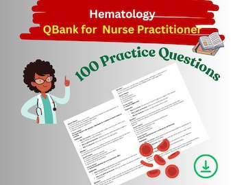 100 Hematology Practice Questions for NP Exam | Challenging Q&A with Rationales | Instant Download PDF |