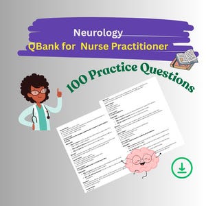 May include: An illustration for a neurology study guide. The image features the text "Neurology QBank for Nurse Practitioner" and "100 Practice Questions." A cartoon nurse and a brain with glasses are also included.
