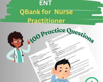 100 ENT Practice Questions for NP Exam | Challenging Q&A with Rationales | Instant Download PDF