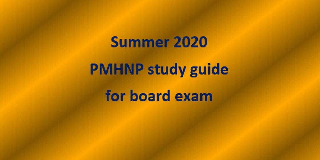 Summer 2020 PMHNP Study Guide for Board Exam 25 Pages Etsy