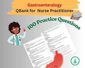 100 Gastroenterology Practice Questions for NP Exam | Challenging Q&A with Rationales | Instant Download PDF |