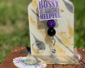 Not Bossy Just Aggressively Helpful - Funny Badge - Bossy -Sarcastic Badge Reel - Sarcasm - Humorous Badge Reel - Glitter Badge Reel - Badge