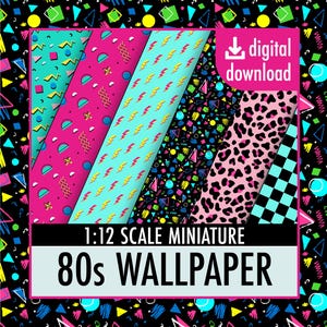 Op de afbeelding: Een digitale download van 1:12 schaal miniatuur 80s behang met vijf verschillende patronen: turquoise met geometrische vormen, roze met halve cirkels, lichtblauw met gele bliksemschichten, zwart met kleurrijke confetti en roze luipaardprint.