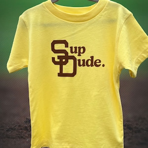 Sup Dude - Kids San Diego Baseball T-Shirt Toddlers