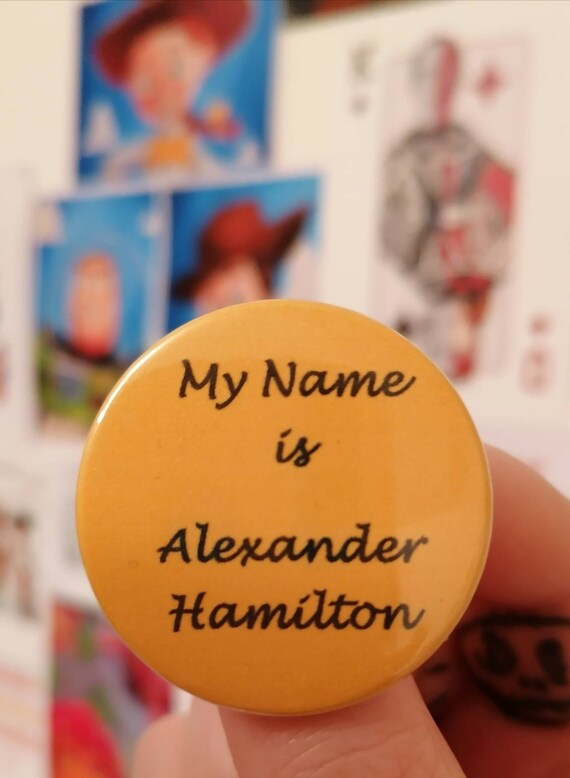 My Name Is Alexander Hamilton Disney Inspired Handmade Badge Etsy My Name Is Alexander Hamilton Disney Inspired Handmade Badge Etsy