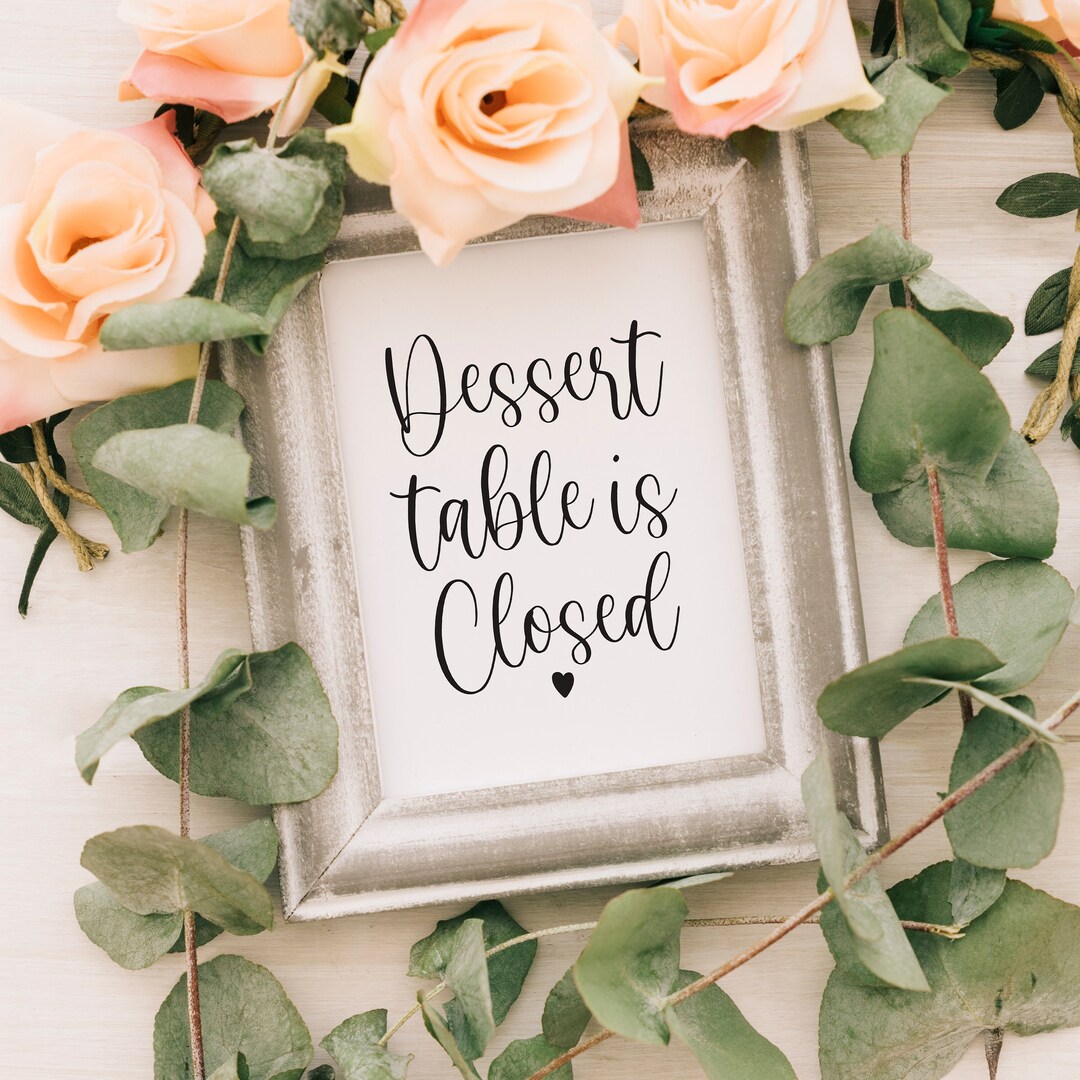 Dessert Bar is Closed, Dessert Table Sign, Wedding Desserts, Table ...
