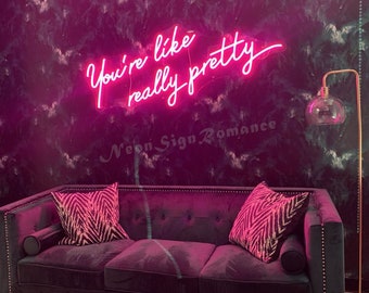 You're like really pretty Flex LED Neon Sign丨Home Decor of Wall Hanging Words丨Custom Text Neon Light Sign丨Custom Logo Wall Decor Ins Decor