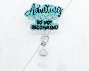 Adulting Do Not Recommend Badge Reel, Funny Badge Reel, Sarcastic Badge Reel, Nurse Badge Reel, RN Badge Reel, Glitter Badge Reel, For Her