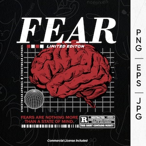 Fear Urban Streetwear T-Shirt Design, Fear Is Merely A State Of Mind, Urban Streetstyle Png, Pop Culture, Inspirational Quote, Youth Culture