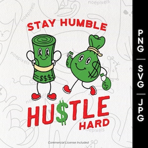 Stay Humble Hustle Hard Urban Streetwear T-Shirt Design, Urban Streetstyle Png, Inspirational Quote, Hustle Culture Shirt, Hustler Svg Png