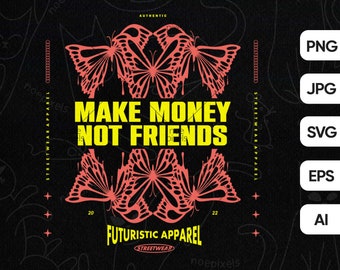 Make Money Not Friends Urban Streetwear Diseño de camiseta, Urban Streetstyle Png, Streetwear Png, Diseño de camisa urbana, Hustle Culture Shirt Png