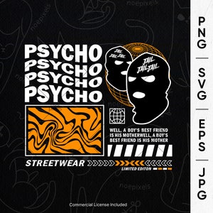 Psycho Urban Streetwear T-Shirt Design, Urban Streetstyle Png, Pop Culture, Inspirational Quote, Brutalism Shirt, Streetstyle Shirt Svg Png