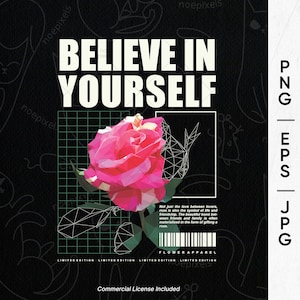 Believe In Yourself Urban Streetwear T-Shirt Design, Urban Streetstyle Png, Retro Design, Pop Culture, Mental Health, Inspirational Quote