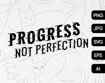 Progreso no perfección SVG Archivo de corte Diseño de camiseta, Afirmación positiva Svg, Cita motivacional Svg, Cita inspiradora, Descarga digital