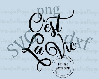 C'est La Vie, svg dxf und png mit französischer Redensart als digitalem Download, für Vinyl Aufkleber
