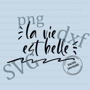 La vie est belle, französischer Redensart svg dxf png, für Vinyl Aufkleber, Frankreich Liebe, Affirmation Spiegel, Selbstliebe Achtsamkeit