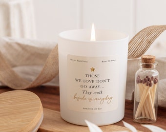 Those we love don&#39;t go away... scented candle Memorial Gift for loss friend dad grandad mum Bereavement Condolence In Loving Memory Sympathy