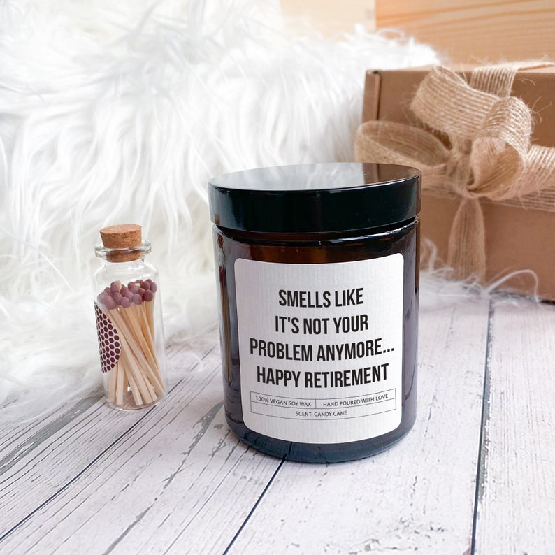 Retirement gift / Scented Candle / Smells like it's not your problem anymore... Happy Retirement / Funny Retirement Gift Box for Her Him image 7
