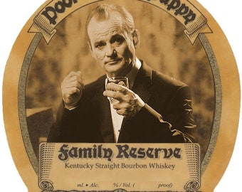 Bill Murray - Poor Man's Pappy - Whiskey Sticker (5 total)