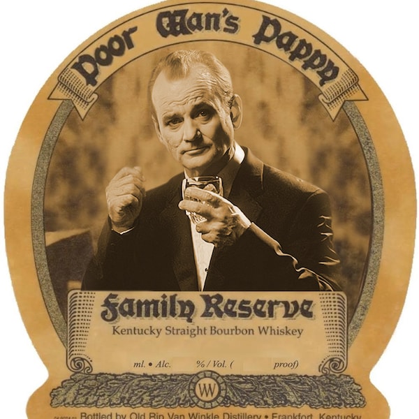Bill Murray - Poor Man's Pappy - Whiskey Sticker (1 total)