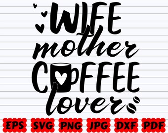 Free Free 226 Wife Mother Coffee Lover Svg SVG PNG EPS DXF File