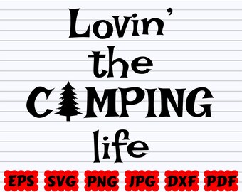 Free Free Loving The Camping Life Svg 493 SVG PNG EPS DXF File