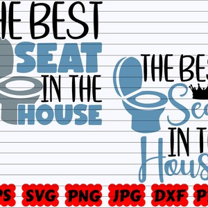 The Best Seat In The House SVG | The Best Seat SVG | Best Seat In The House SVG | Seat Svg | House Svg | Bathroom Cut File | Bathroom Quote