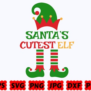 Santa's Cutest Elf SVG, Christmas Elf SVG for Cricut and Silhouette, Santa Cut Files, Commercial Use, Holiday Shirt Designs
