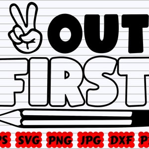 Out First SVG | End Of School SVG | First Graduation SVG | First Grade Svg | Last Day of School Svg | Peace Out First Svg | Grade Cut File